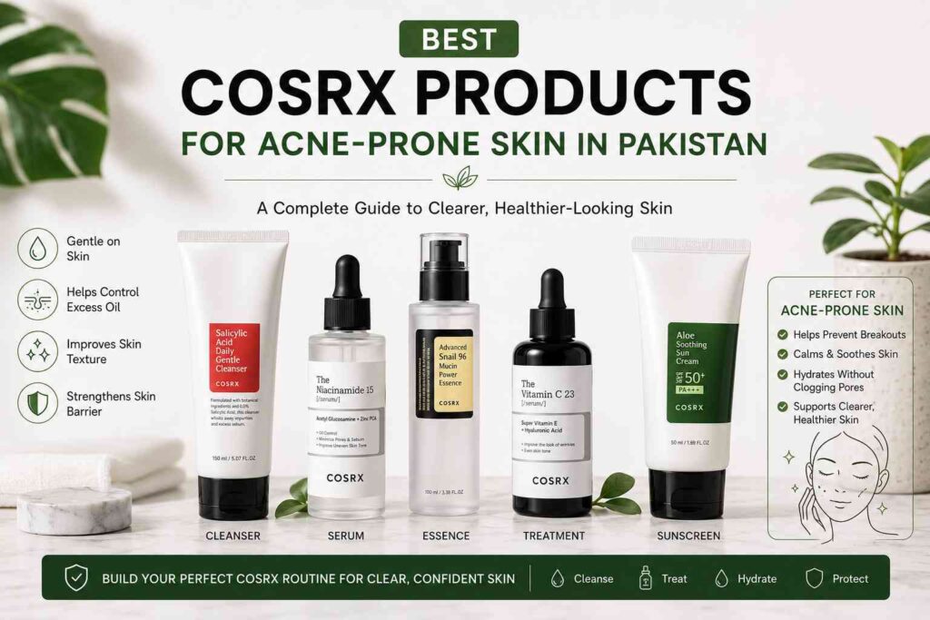 Best COSRX skincare products for acne-prone skin in Pakistan